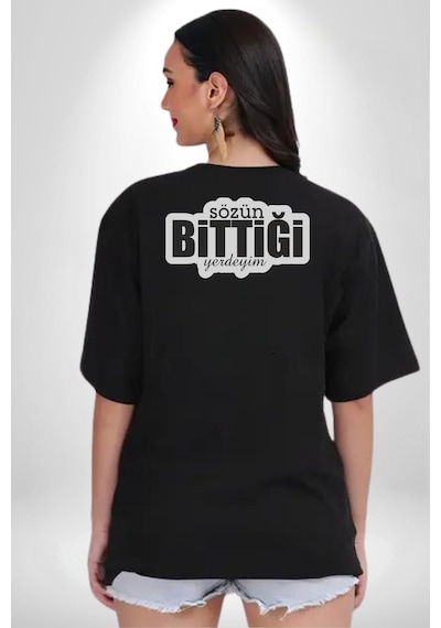 Sözün Bittiği Yerdeyim Pamuklu Unisex Oversize Sırt Dijital Baskılı Siyah T-shirt Siyah