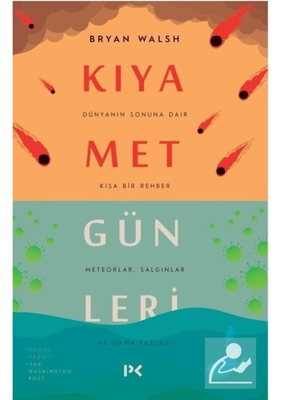 Kıyamet Günleri: Dünyanın Sonuna Dair Kısa Bir Rehber / Bryan ...