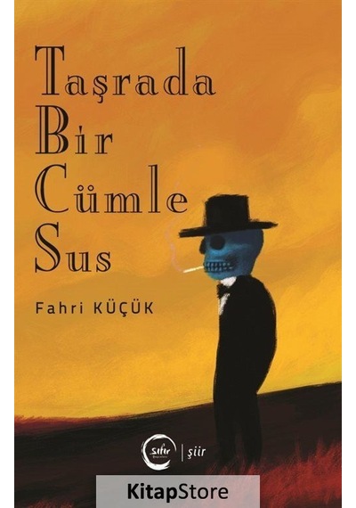 Taşrada Bir Cümle Sus - Fahri Küçük - Sıfır Yayınları
