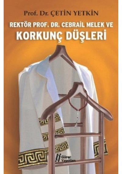 Kitabevimden Rektör Prof. Dr. Cebrail Melek ve Korkunç Düşleri
