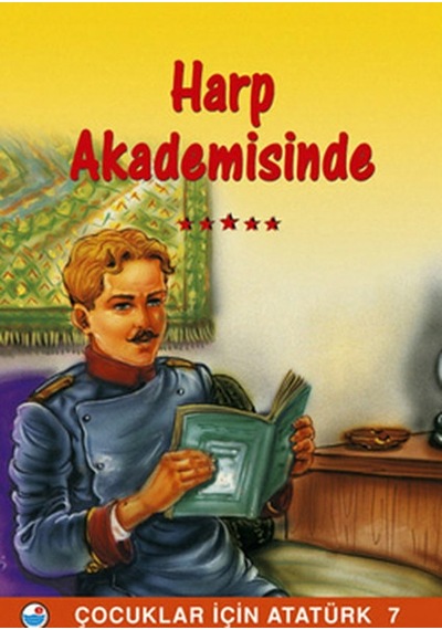 Mustafa Kemal Harp Akademisinde - Çocuklar İçin Atatürk- Engin