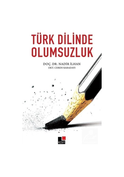 Türk Dilinde Olumsuzluk  - Ceren Kabadayı  - Kesit Yayınları