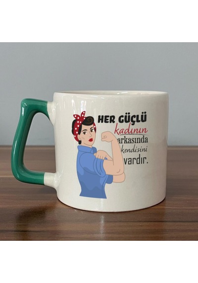 Her Güçlü Kadının Arkasında Kendisi Vardır Baskılı Kadınlar Günü Yeşil Kulplu D Kupa