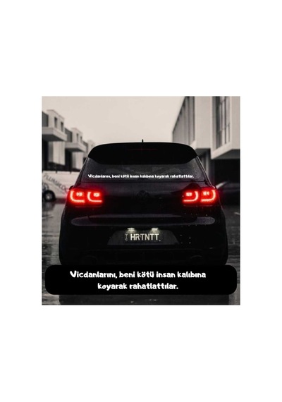Vicdanlarını, Beni Kötü İnsan Kalıbına Koyarak Rahatlattılar. Özel Araba Araç Yazı Sticker
