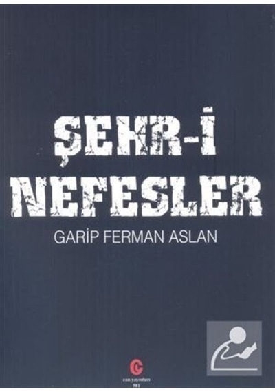 Şehr-i Nefesler - Garip Ferman Aslan - Can Yayınları (Ali Adil Atalay)