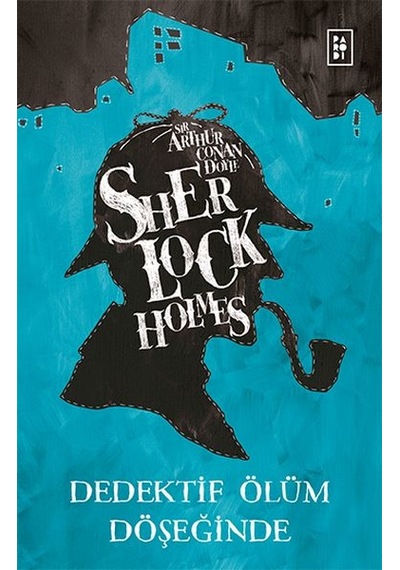Sherlock Holmes - Dedektif Ölüm Döşeğinde