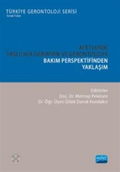 Afetlerde Yaşlılığa Geriatrik Ve Gerontolojik Bakım Perspektif...