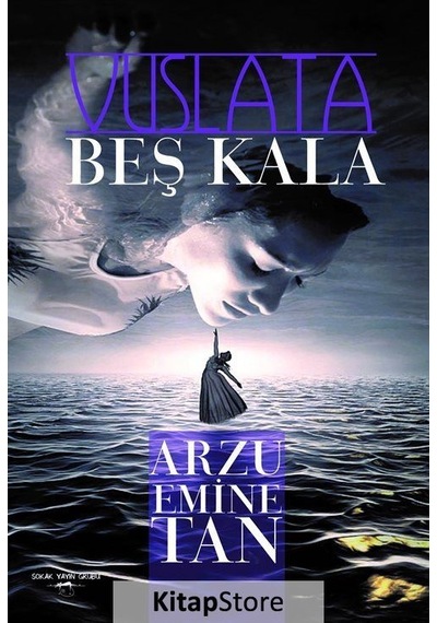 Vuslata Beş Kala - Arzu Emine Tan - Sokak Kitapları Yayınları