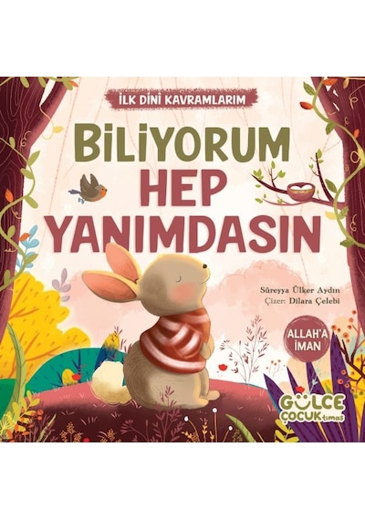 Biliyorum Hep Yanımdasın - İlk Dini Kavramlarım Allaha İman - Rzır-630184