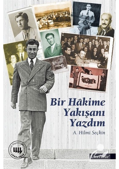 Bir Hakime Yakışanı Yazdım - A. Hilmi Seçkin - Literatür Yayıncılık