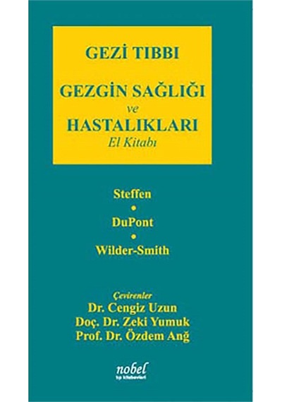 Gezi Tıbbı  Gezgin Sağlığı ve Hastalıkları El Kitabı - Du Pont -  Steffen - Nobel Tıp Kitabevleri