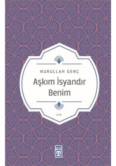 Aşkım Isyandır Benim - Nurullah Genç