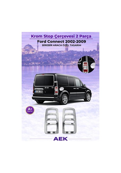 Ford Connect 2002-2009 Araca Özel Krom Stop Çerçevesi A+