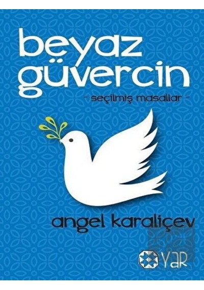 Beyaz Güvercin - Seçilmiş Masallar - Angel Karaliçev - Yar Yayınları