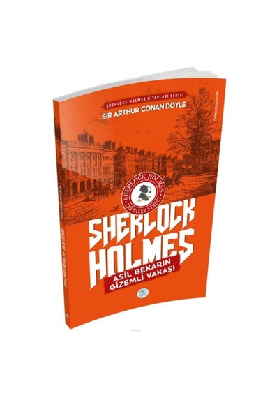 Asil Bekarın Gizemli Vakası - Sherlock Holmes - Sir Arthur Conan Doyle - Mavi Çatı Yayınları