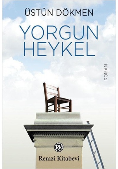 Yorgun Heykel - Üstün Dökmen - Remzi Kitabevi