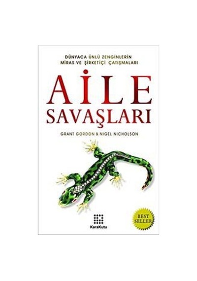 Aile Savaşları Dünyaca Ünlü Zenginlerin Miras ve Şirketiçi Çatışmaları / Grant Gordon, Nigel Nicholson