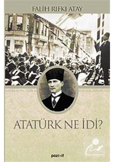 Atatürk Ne Idi? / Falih Rıfkı Atay 9789756461938