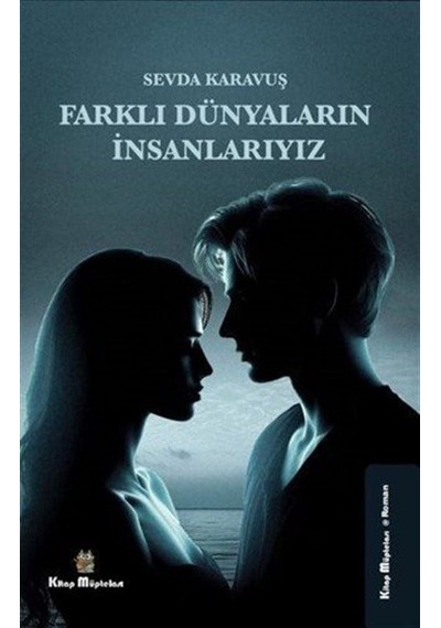 Farklı Dünyaların İnsanlarıyız / Sevda Karavuş