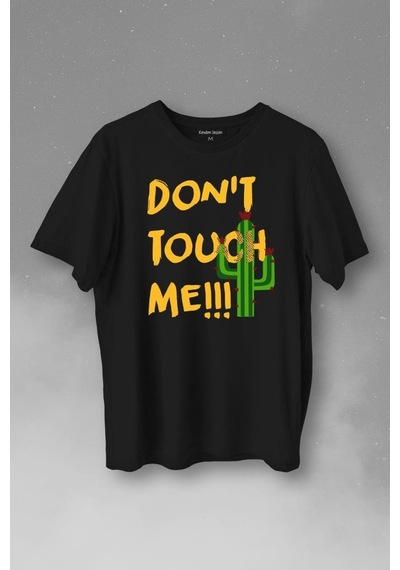 Don't Touch Me Kaktüs Baskılı Tişört Unisex T-shirt 001