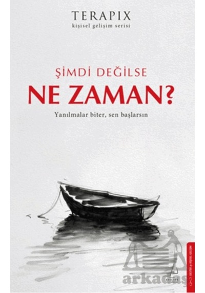 Terapix Kişisel Gelişim Serisi - Şimdi Değilse Ne Zaman Destek Yayınları