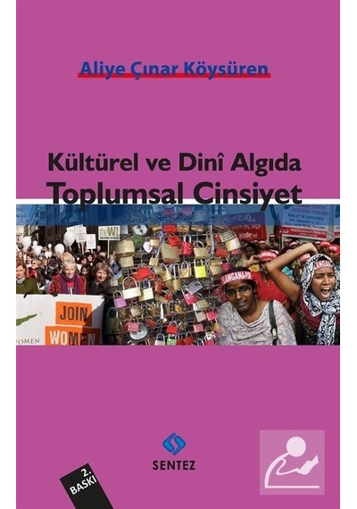 Kültürel ve Dini Algıda Toplumsal Cinsiyet / Aliye Çınar Köysüren
