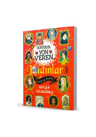 Dünyaya Yön Veren Kadınlar - Cesaretin Öyküsü
