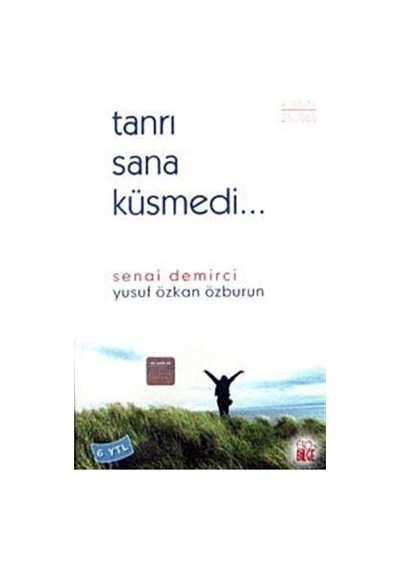 Tanrı Sana Küsmedi / Senai Demirci