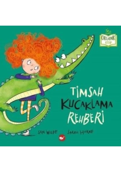 Timsah Kucaklama Rehberi - Organik Kitap