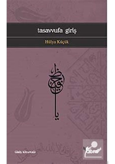 Tasavvufa Giriş / Hülya Küçük 9786054036226