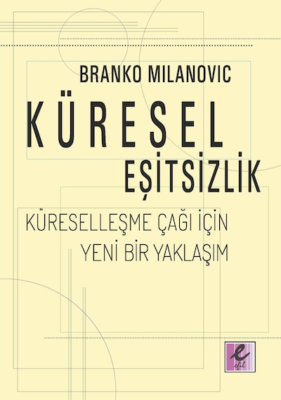 Küresel Eşitsizlik Küreselleşme Çağı Için Yeni Bir Yaklaşım