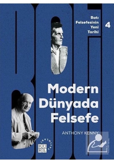 Modern Dünyada Felsefe  Cilt 4 - Anthony Kenny - Küre Yayınları