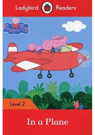Peppa Pig: In a Plane  Ladybird Readers Level 2 - Ladybird - Ladybird Books