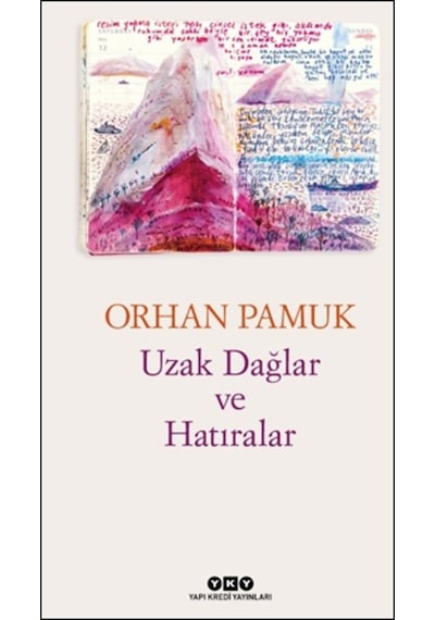 Uzak Dağlar ve Hatıralar - Orhan Pamuk - Yapı Kredi Yayınları