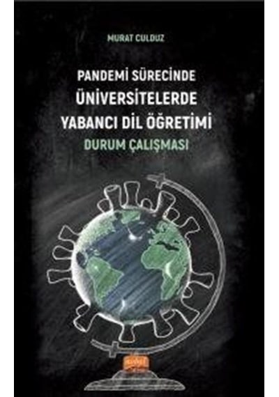 Pandemi Sürecinde Üniversitelerde Yabancı Dil Öğretimi: Durum Çalışması - Murat Culduz - Nobel Bilimsel Eserler