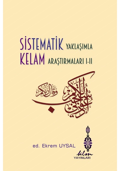 Sistematik Yaklaşımla Kelam Araştırmaları 1-2 - Klm Yayınları 2.Basım