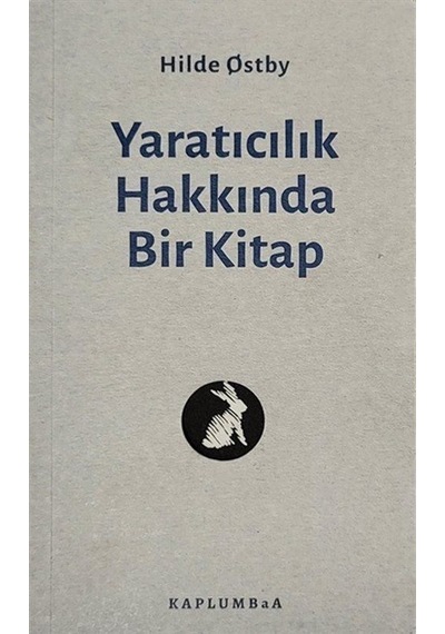 Yaratıcılık Hakkında Bir Kitap / Hilde Ostby