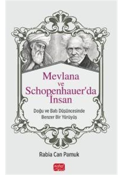 Mevlana Ve Schopenhauer'da İnsan & Doğu Ve Batı Düşüncesinde B...