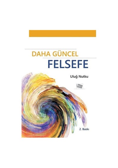 Daha Güncel Felsefe / Uluğ Nutku