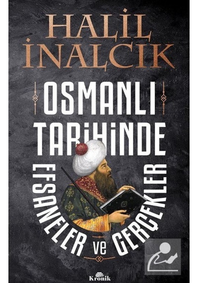 Osmanlı Tarihinde Efsaneler Ve Gerçekler / Prof. Dr. Halil Ina... 9789752430150