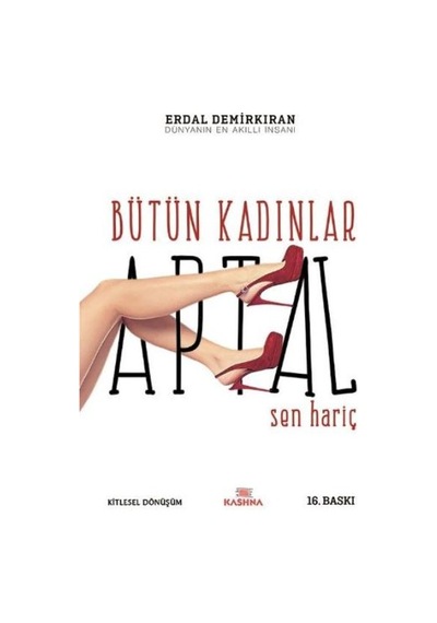 Bütün Kadınlar Aptal Sen Hariç - Erdal Demirkıran