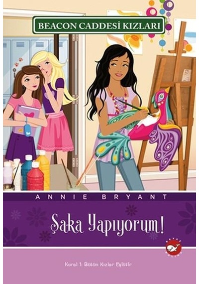 Beacon Caddesi Kızları 10. Caddesi - Şaka Yapıyorum - Annie Bryant - Beyaz Balina Yayınları