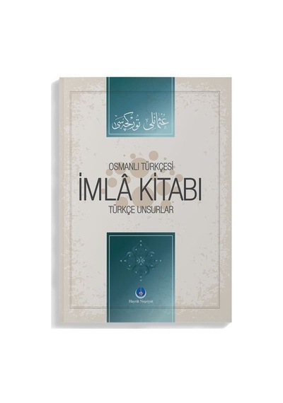 Osmanlıca İmla Kitabı Türkçe Unsurlar - Kyut-900337