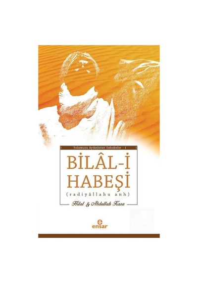 Bilal-i Habeşi (Radiyallahu anh) / Abdullah Kara 9786059519021