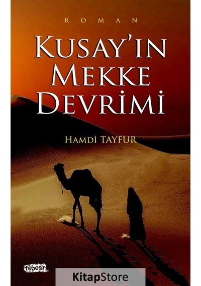 Kusay'ın Mekke Devrimi - Hamdi Tayfur - Tebeşir Yayınları