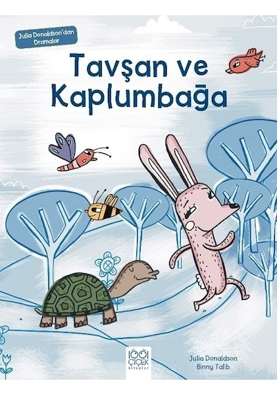 Tavşan ve Kaplumbağa-Julia Donaldson'dan Dramalar - Julia Donaldson - 1001 Çiçek
