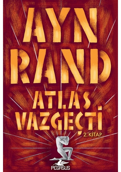 Pegasusyayinlari- Atlas Vazgeçti - 2. Kitap