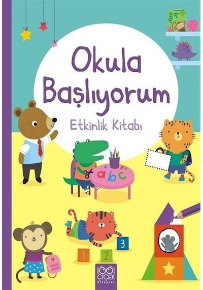Okula Başlıyorum - Etkinlik Kitabı - Jessica Greenwell - 1001 Çiçek