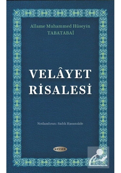 Velayet Risalesi Tercüme ve Şerhi / Allame Muhammed Hüseyin Ta... 9786257910385