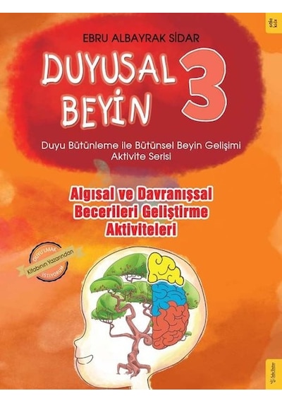 Algısal ve Davranışsal Becerileri Geliştirme Aktiviteleri - Duyusal Beyin 3 - Ebru Albayrak Sidar - Sola Kidz